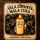 Vela espanta mala cuea