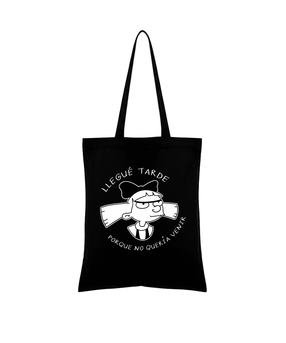 Totebag Helga Pataki Llegué tarde porque no queria venir