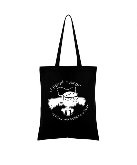 Totebag Helga Pataki Llegué tarde porque no queria venir